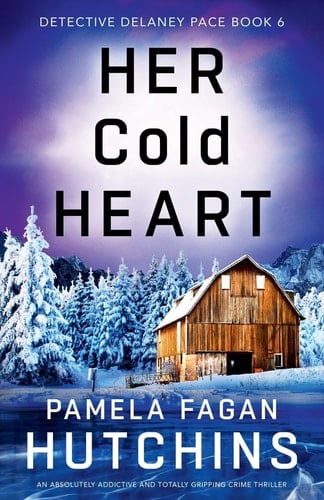 Her Cold Heart: An absolutely addictive and totally gripping crime thriller