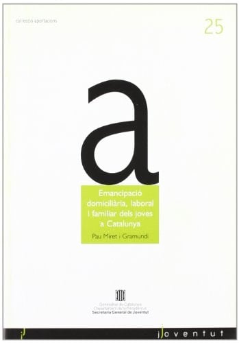 Emancipació domiciliària, laboral i familiar dels joves a Catalunya