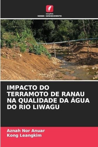 Impacto Do Terramoto de Ranau Na Qualidade Da Água Do Rio Liwagu (Portuguese Edition)