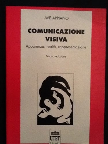Comunicazione visiva. Apparenza, realtà, rappresentazione