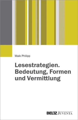 Lesestrategien Bedeutung, Formen und Vermittlung