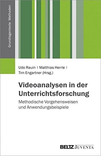 Videoanalysen in der Unterrichtsforschung methodische Vorgehensweisen und Anwendungsbeispiele