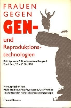 Frauen gegen Gen- und Reproduktionstechnologien Beiträge vom 2. bundesweiten Kongress, Frankfurt, 28.-30.10.1988