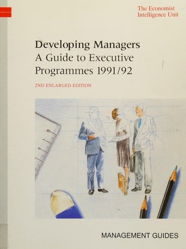 Developing Managers A Guide to Executive Programmes 1991/92