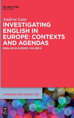 Investigating English in Europe Contexts and Agendas