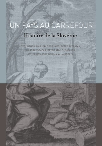 Un Pays au Carrefour: Histoire de la Slovénie (French Edition)