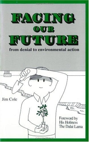 Facing Our Future From Denial to Environmental Action