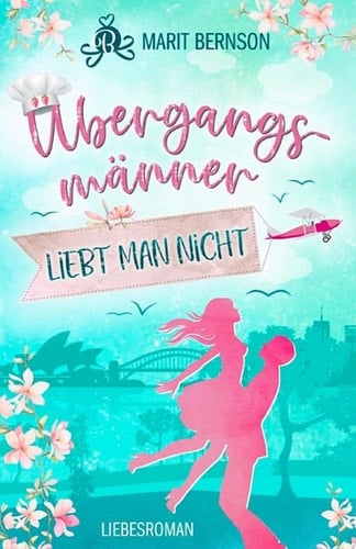 Übergangsmänner liebt man nicht Liebesroman