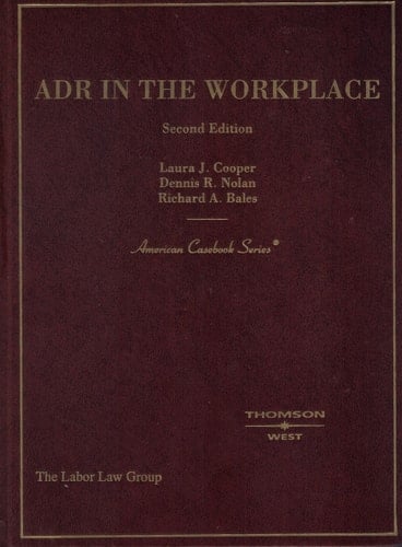 ADR in the Workplace (American Casebook Series)