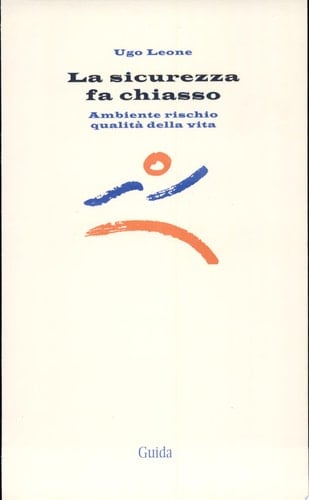 La sicurezza fa chiasso. Ambiente rischio qualità della vita