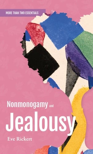 Nonmonogamy and Jealousy A More Than Two Essentials Guide