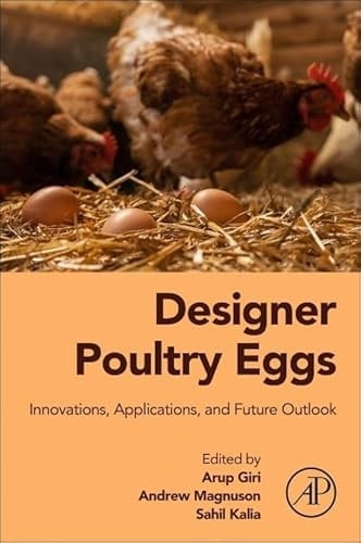 Designer Poultry Eggs Innovations, Applications, and Future Outlook