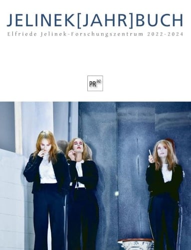 JELINEK (JAHR) BUCH 2022-2024 Elfriede Jelinek-Forschungszentrum 2022-2024