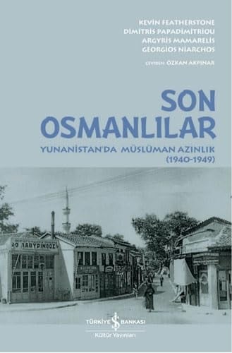 Son Osmanlilar - Yunanistanda Müslüman Azinlik 1940 - 1949