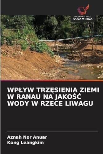 Wplyw TrzĘsienia Ziemi W Ranau Na JakoŚĆ Wody W Rzece Liwagu (Polish Edition)