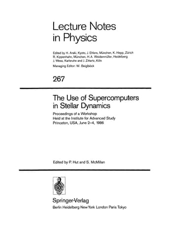 The Use of Supercomputers in Stellar Dynamics Proceedings of a Workshop Held at the Institute for Advanced Study, Princeton, USA, June 2-4, 1986