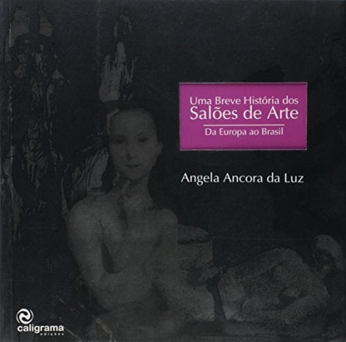 Uma Breve Historia Dos Saloes De Arte (Em Portuguese do Brasil)