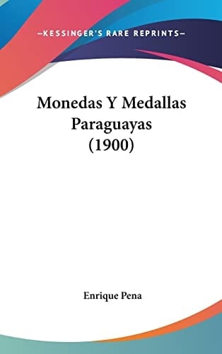 Monedas Y Medallas Paraguayas (1900) (Spanish Edition)