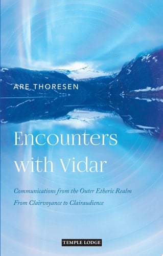 Encounters with Vidar Communications from the Outer Etheric Realm – From Clairvoyance to Clairaudience