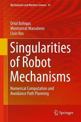 Singularities of Robot Mechanisms Numerical Computation and Avoidance Path Planning