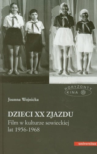 Dzieci XX Zjazdu film w kulturze sowieckiej lat 1956-1968