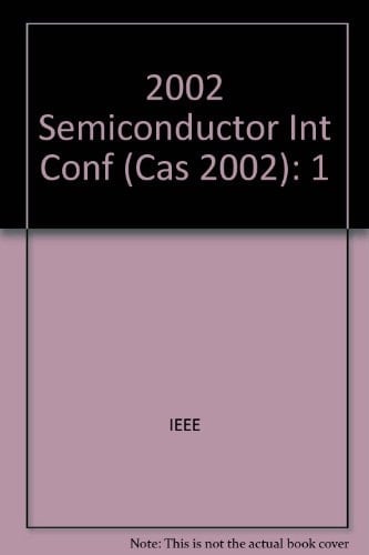 2002 International Semiconductor Conference CAS 2002 Proceedings : 25th Edition, October 8-12, 2002, Sinaia, Romania