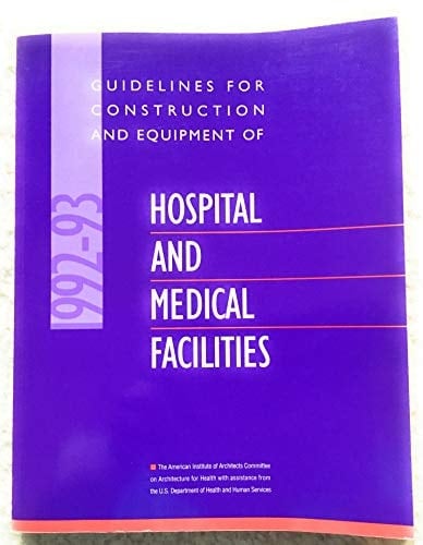 Guidelines for Construction and Equipment of Hospital and Medical Facilities, 1992-93