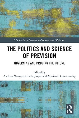 The Politics and Science of Prevision Governing and Probing the Future