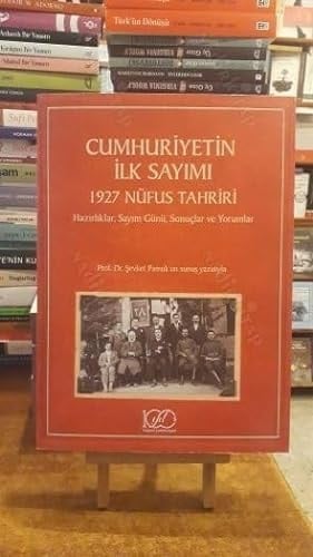 Cumhuriyetin ilk sayımı (1927 nüfus tahriri) hazırlıklar, sayım günü, sonuçlar ve yorumlar