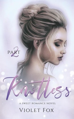 Knotless: Love me Knot (Part two)