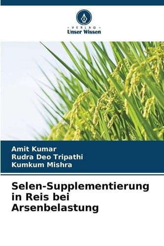 Selen-Supplementierung in Reis bei Arsenbelastung (German Edition)