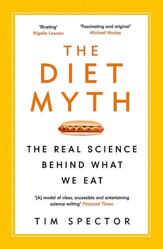 The Diet Myth The Real Science Behind What We Eat