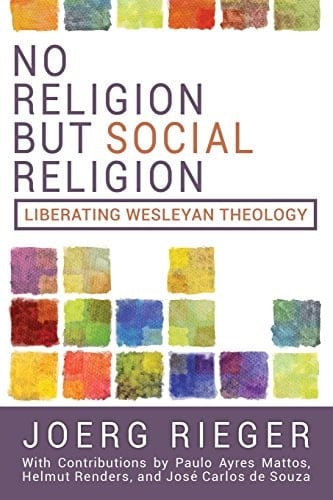 No Religion But Social Religion Liberating Wesleyan Theology