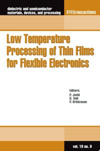 Low Temperature Processing of Thin Films for Flexible Electronics