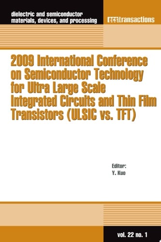 2009 International Conference on Semiconductor Technology for Ultra Large Scale Integrated Circuits and Thin Film Transistors