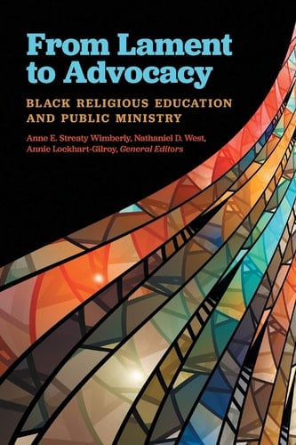 From Lament to Advocacy Black Religious Education and Public Ministry