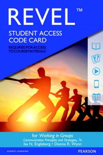 Revel Access Code for Working in Groups: Communication Principles and Strategies