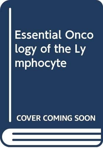 Essential Oncology of the Lymphocyte