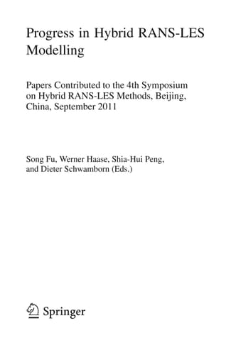 Progress in Hybrid RANS-LES Modelling Papers Contributed to the 4th Symposium on Hybrid RANS-LES Methods, Beijing, China, September 2011