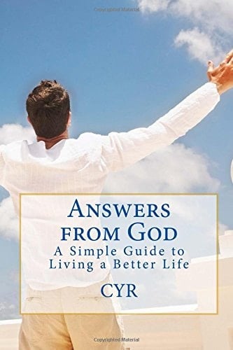 Answers from God A Simple Guide to Living a Better Life