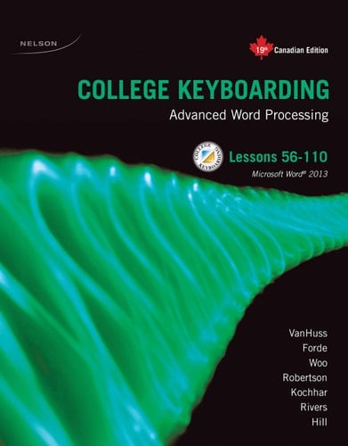 College Keyboarding Advanced Word Processing, Microsoft Word 2013: Lessons 56-110