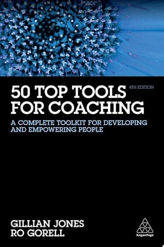 50 Top Tools for Coaching A Complete Toolkit for Developing and Empowering People