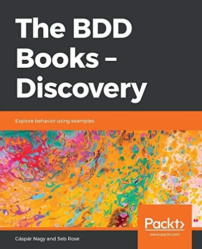 The BDD Books - Discovery Explore Behavior Using Examples