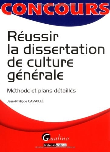 Réussir la dissertation de culture générale méthode et plans détaillés