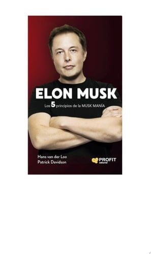 Elon Musk Los 5 principios de la MUSK MANÍA