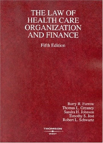 Law of Health Care Organization and Finance (American Casebook Series)