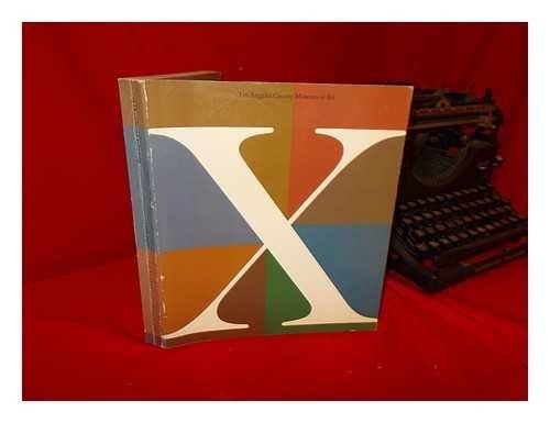 X, a decade of collecting, 1965-1975: [exhibition], Los Angeles County Museum of Art, April 8-June 29, 1975