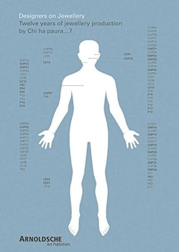 Designers on Jewellery Twelve Years of Jewellery Production by Chi Ha Paura ...?