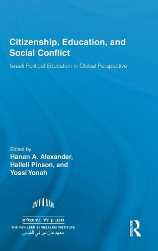 Citizenship, Education, and Social Conflict Israeli Political Education in Global Perspective