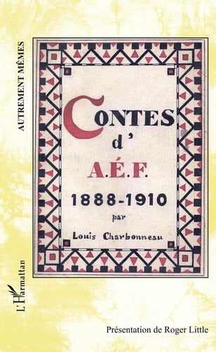 Contes d'AEF 1888-1910 - Ouvrage inédit
